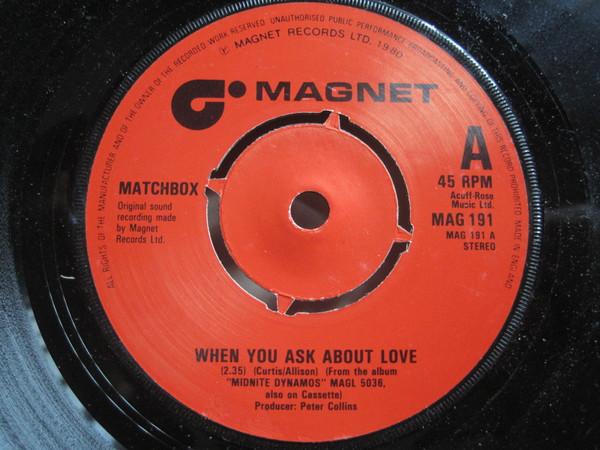 

7inch Record MATCHBOX When You Ask About Love MAG191 Magnet 1980 UK Rock Used