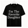 I'm The Favorite Daughter Graphic Tee Unisex Casual Family Humor T-Shirt Gift