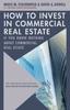 Książka How To Invest In Commercial Real Estate If You Know Nothing About Commercial Real Estate : The Definitive Institutional Real Estate Investing Guide