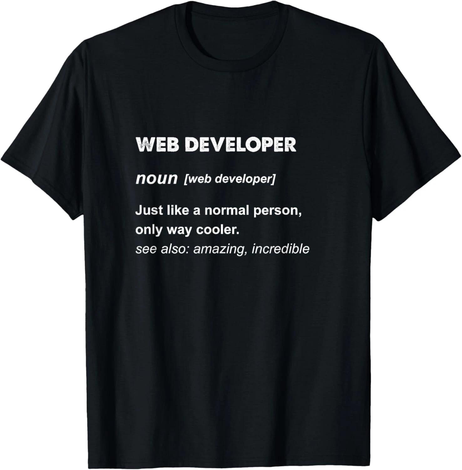 Funny Shirt Design Web Developer Tee Shirts Gift Unisex T-Shirt 2XL