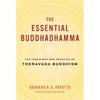 The Essential Buddhadhamma: The Teachings and Practice of Theravada Buddhism
