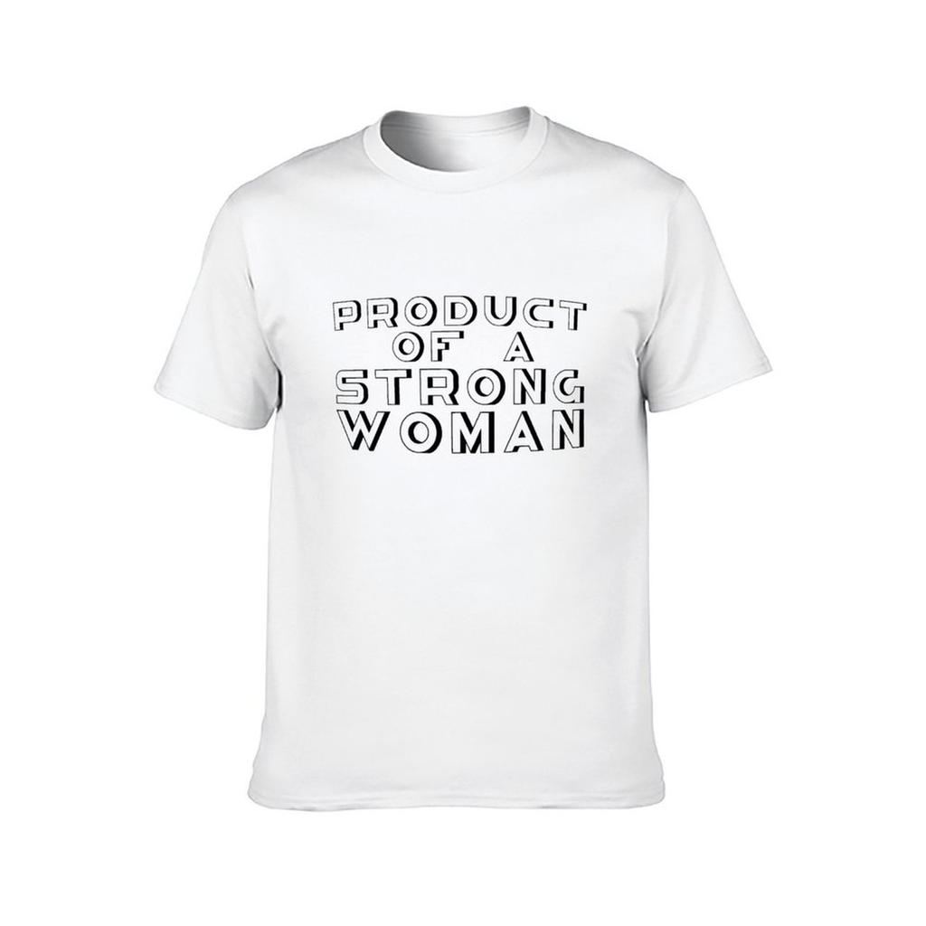 Product of a strong woman TShirt t shirts for man graphic funny t shirt for man 100 percent cotton TShirt