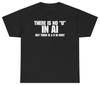 No U In AI But There Is A U In C*nt Tee | Unethical Threads