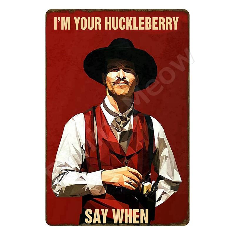 West Cowboy Tin Sign, I'm Your Huckleberry Vintage Metal Sign, Wall Art Poster, Dominic Sign for Bar, Garage, Cafe, Decor