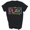 Play Is Learning Kindergarten Teacher Team Unisex Shirt Gift