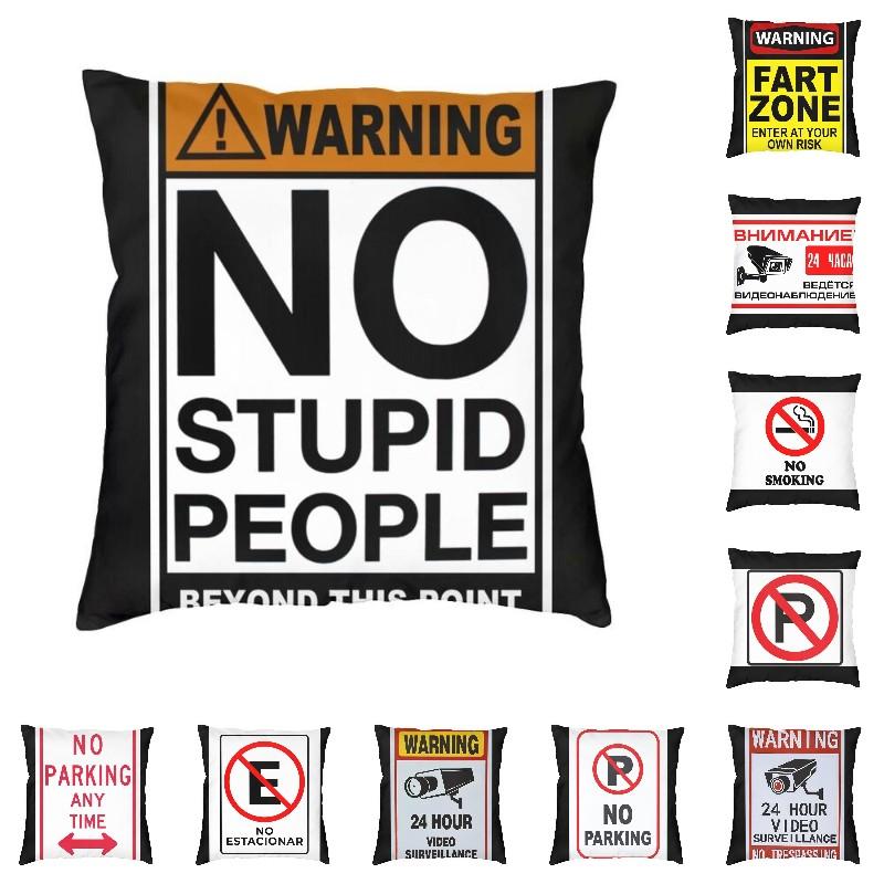 

Warning No Stupid People Cushion Cover 40x40cm Home Decor 3D Print Signs Throw Pillow Case for Living Room Double-sided