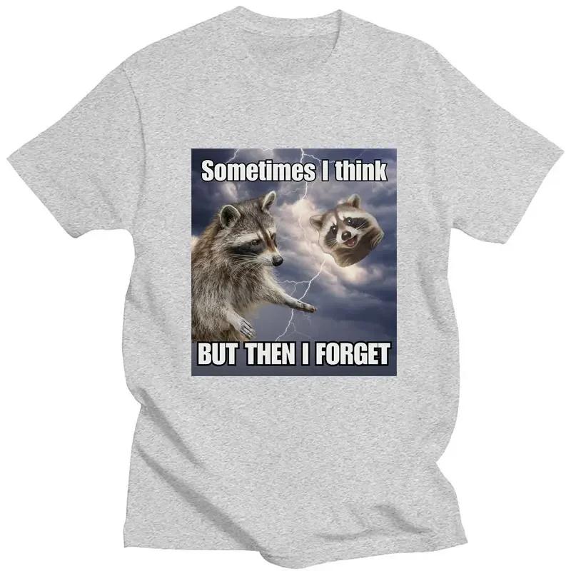 Sometimes I Think But Then I Forget Print T-shirt Funny Raccoon Opossum Meme Tshirt 100% Cotton Fashion Casual Streetwear Unisex