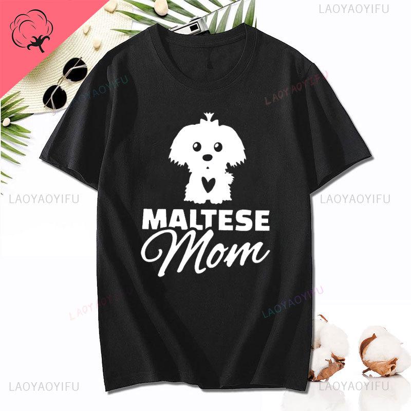 Maltese Mom Graphic T-Shirt Women Funny Harajuku Cotton Short-sleev T Shirt Cute Dog Gift Top Tee Hip-hop Harajuku Female Tshirt