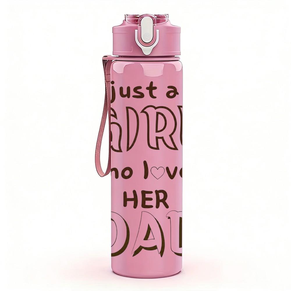 1PC Just A Girl Who Loves Her Dad Print 750ml Color Plastic Sports Water Bottle Leakproof Flip Straw Lid Suitable for Sports Office Home Use