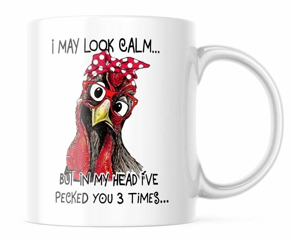 Funny Chicken Mug I may Look Calm But In My Head I ve Pecked You 3 Times XXXL