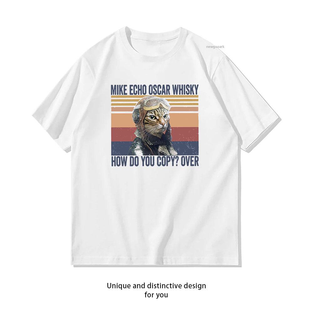 Cat Pilot Mike Echo Oscar Whisky How Do You Copy Shirt Woman Man Summer Cotton Graphic T Shirts Adult Streetwear Camisetas Tops S