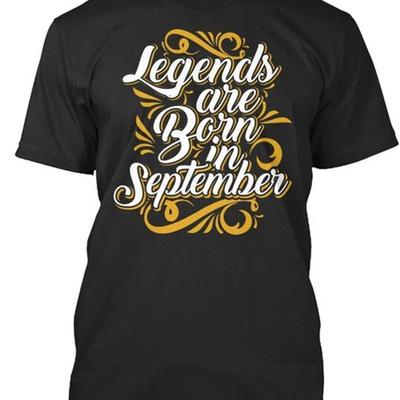Legends Are Born In September Size Premium T Shirt M 2XL