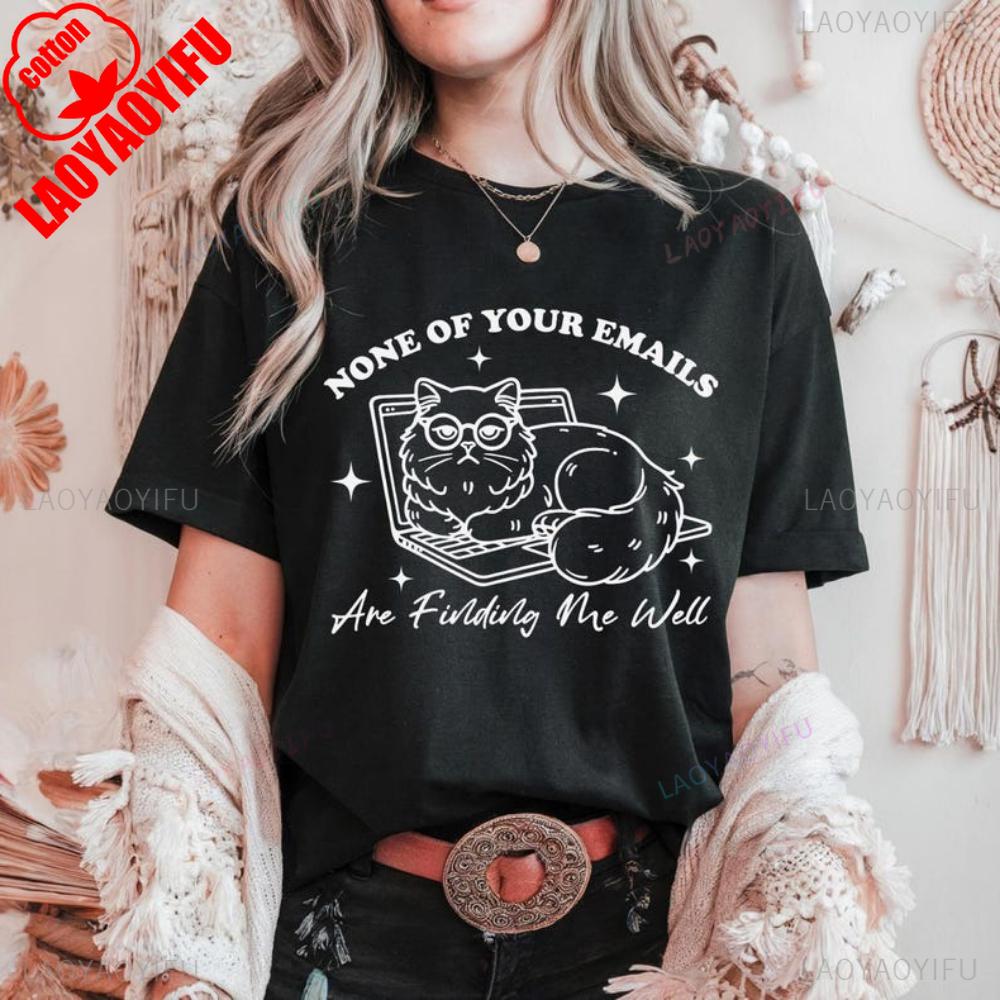 None of Your Emails Are Finding Me Well Shirt Sarcastic Sayings Shirt Retro Cat Tops Funny Work Tees Animal Quotes Tees