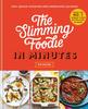 The The Slimming Foodie In Minutes : 100+ Quick-cook Recipes Under 600 Calories Book