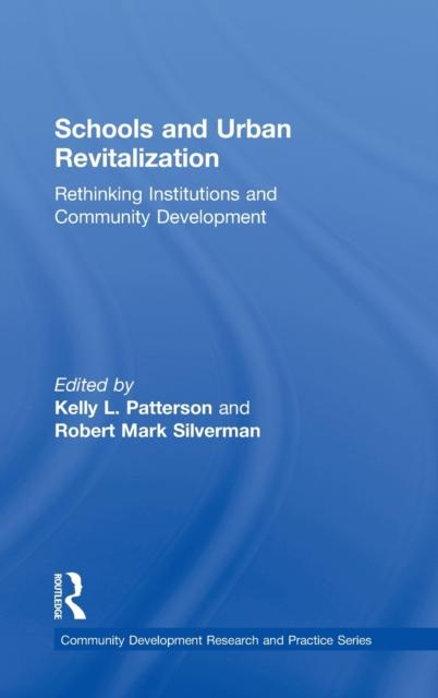 The Schools and Urban Revitalization : Rethinking Institutions and Community Development Book