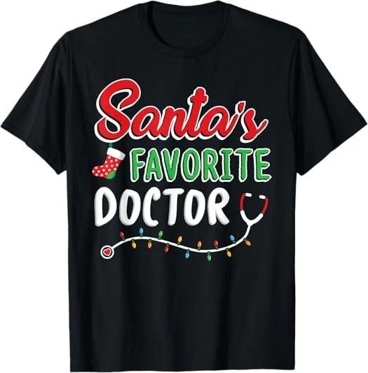 Men s and Women s T-shirts NEW LIMITED Santa s Favorite Doctor Merry Xmas Claus Party Cute T-Shirt S-3XL XXL