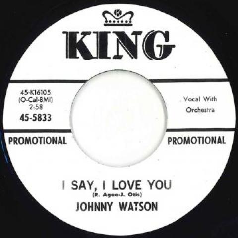 7inch Record JOHNNY WATSON - I Say, I Love You / You Better Love 455833 King UK 2020 UK Blues