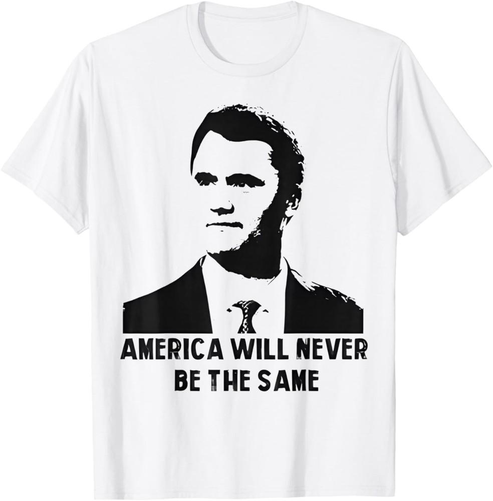 America Will Never Be The Same T-Shirt Unisex T-Shirt XXXL