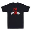 Im Broken Sarcastic Quote Graphic Tee Casual Cotton Short Sleeve TShirt for Daily Wear