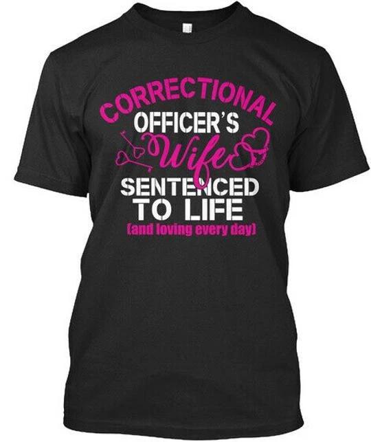 Correctional Officer s Wife - Limited Ed Comfort Tee S