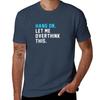 Hang On Let Me Overthink This TShirt Long Lasting Casual TShirt