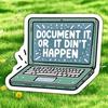 3-Inch "Document It or It Didn't Happen" Vinyl Decal Sticker - Weather-Resistant Adhesive for Laptops, Cars, Motorcycles, Water Bottles