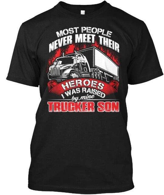 

Trucker Son S And Most People Never Meet Their TTshirt Made in USA Size to 5XL XL