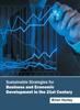 The Sustainable Strategies for Business and Economic Development In the 21st Century Book