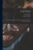 كتاب Cattle : Their Breeds, Management, Feeding, Products, Diseases, And Veterinary Treatment