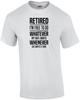 Retired - I'm Free To Do Whatever My Wife Wants Whenever She Wants It Done - ...