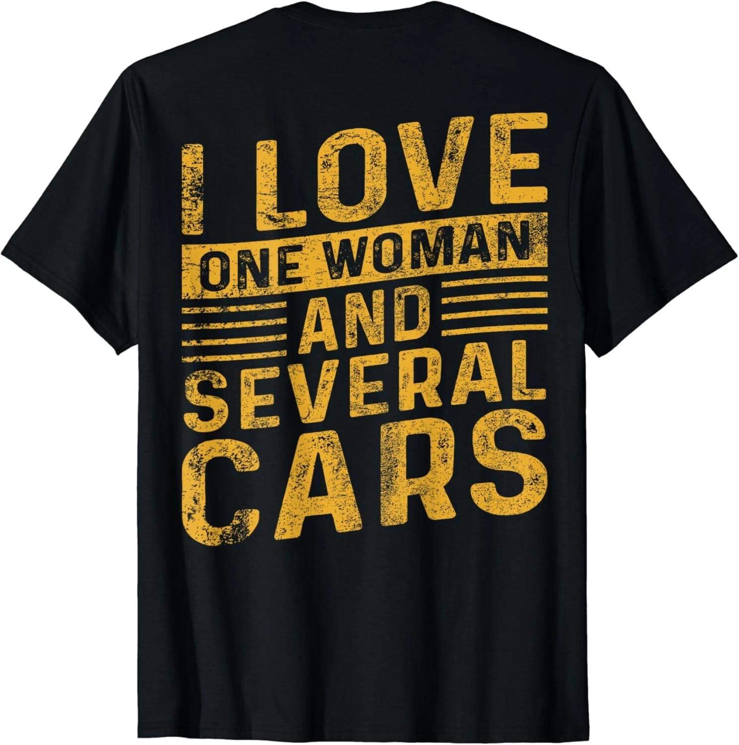 

I Love One Woman And Several Cars Funny Mechanic Car (ON BACK) Unisex T-Shirt 3XL