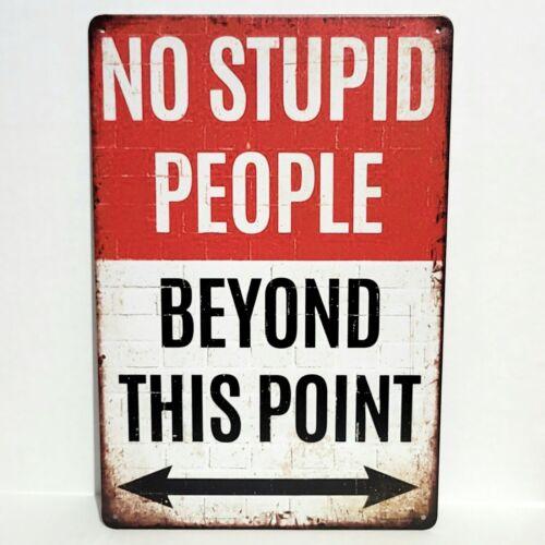 

No Stupid People Funny Rustic Vintage Metal Tin Signs Man Cave GarageAluminum 20x30cm（7.8x11.8inch）