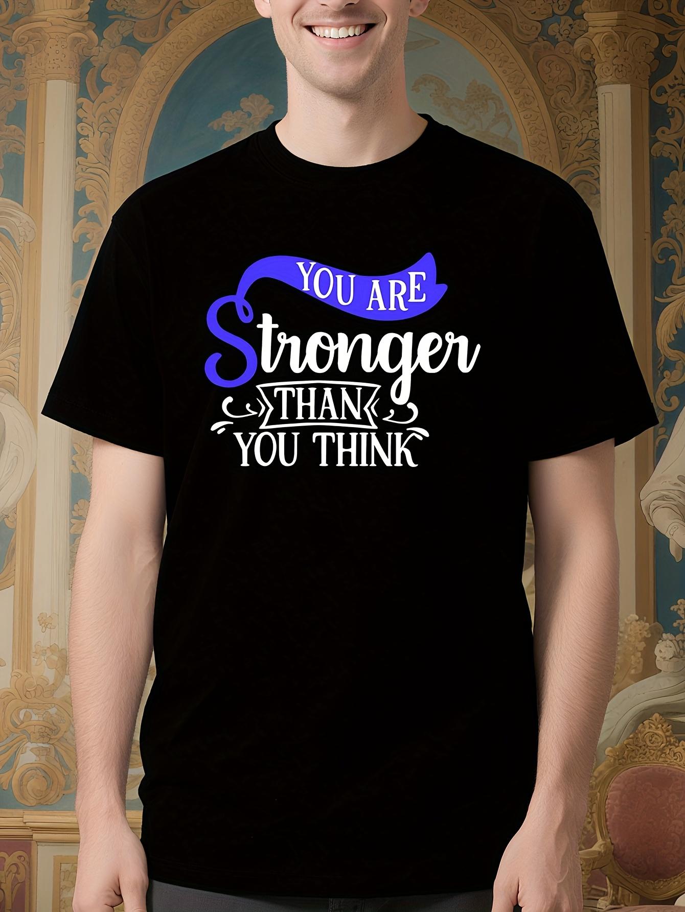 Colon Cancer Survivor - You Are Stronger Than You Think Motivational Tee T-shirt S
