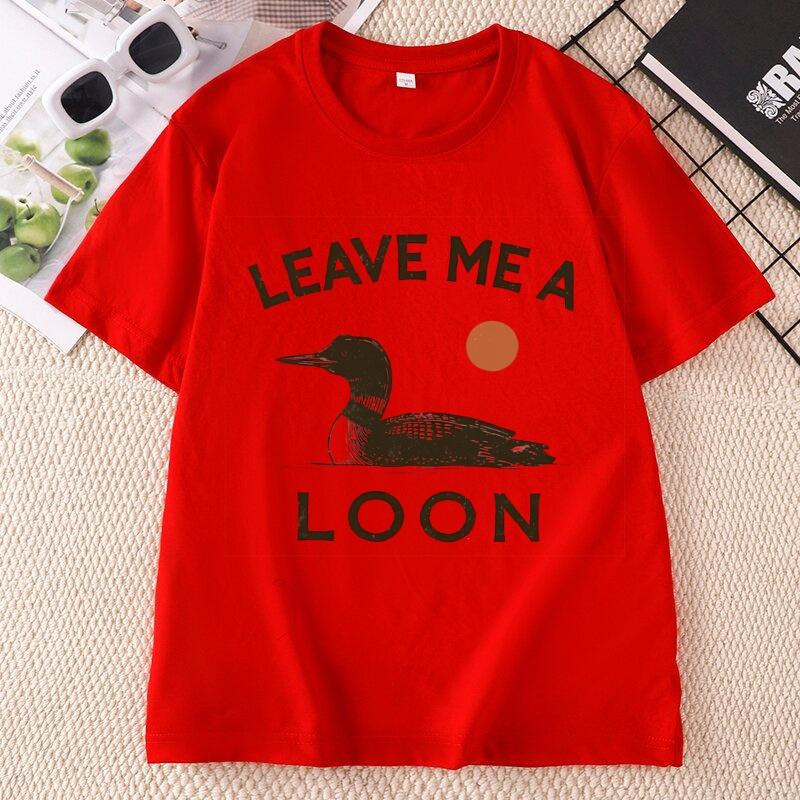 Leave Me A Loon T Shirt Casaul Funny Bird Lover TShirt Minimalist Nature Graphic Tee Cotton Short Sleeve Round Neck Printed