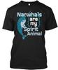 Narwhals Are My Spirit Animal T-Shirt Made In the USA Size S To 5XL