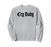 CRY BABY Old English Design Sweatshirt