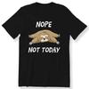Nope Not Today Men's Ladies T Shirt Lazy Sloth Funny Top