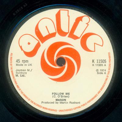 7-Zoll Schallplatte MASON - Follow Me / Peacefully K11505 Antic 1974 UK Soul/Funk Gebraucht