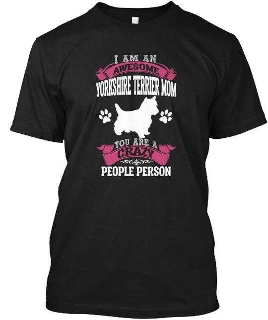 

I Am An Awesome Yorkshire Terrier Mom 96 TTshirt Made in the USA Size S to 5XL 4XL