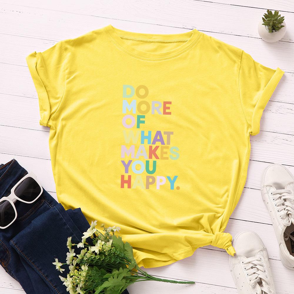 Do More What Make You Happy Cotton T-Shirt Short Sleeve Round Neck Women 2d Print Tops