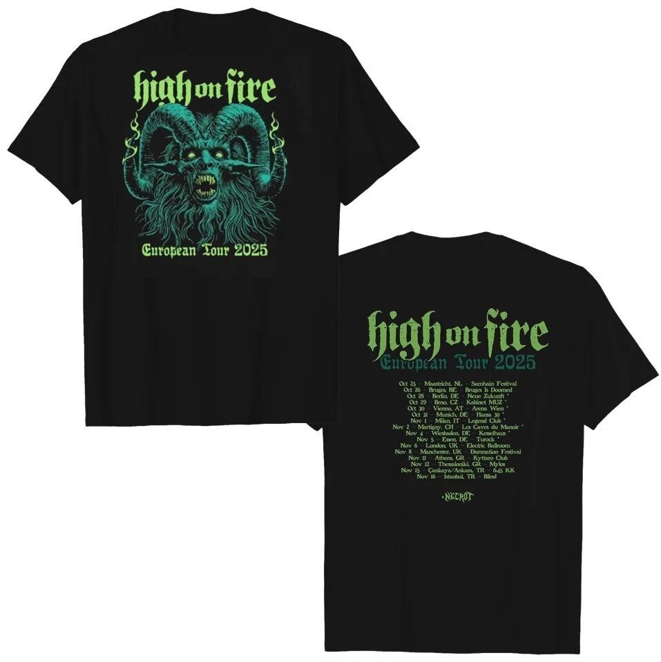 

HOT!! High On Fire Band Tour 2025 Black Cotton All Size S To 5XL BT1459 Unisex T-Shirt XXXL