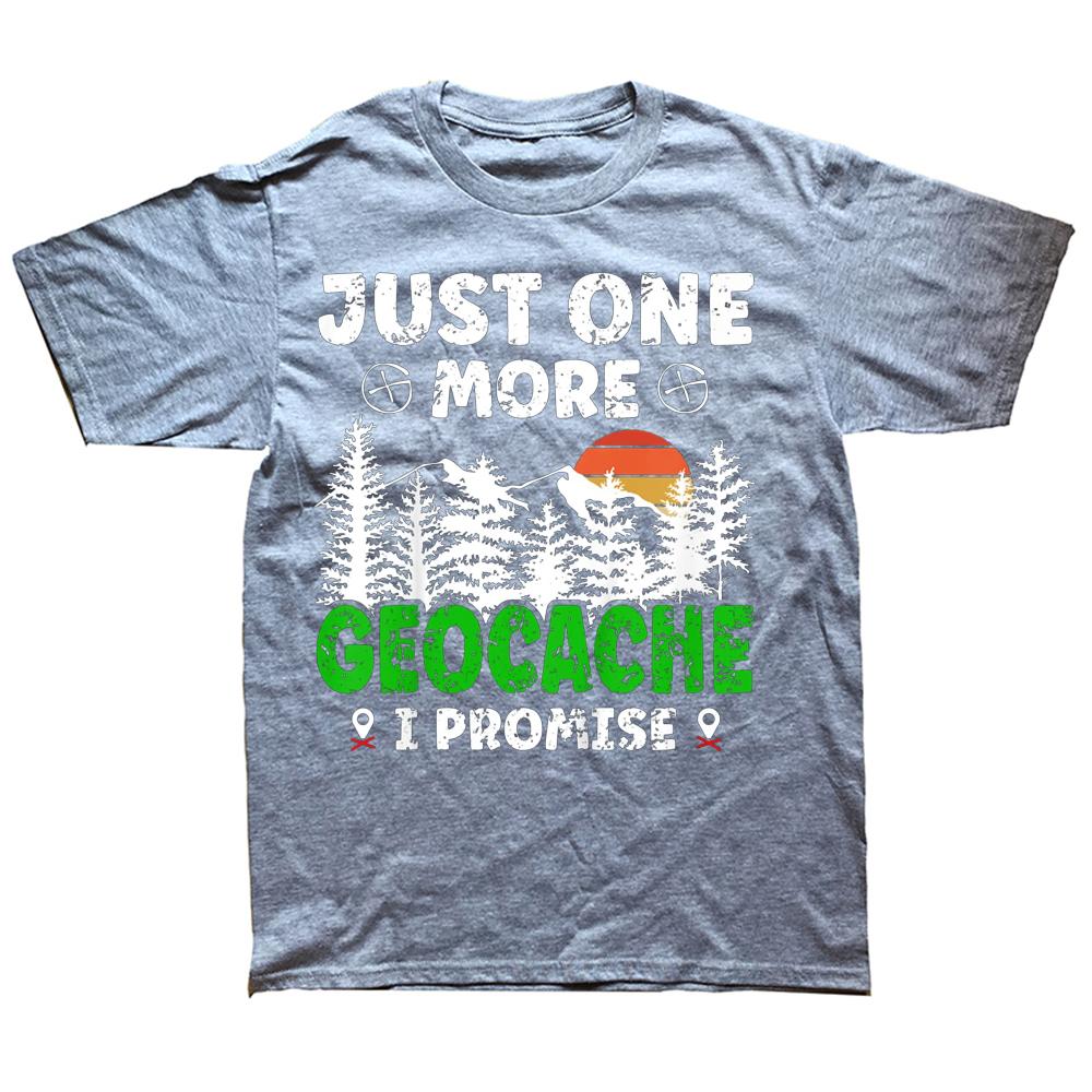 Po prostu Więcej Geocache Geocacher Geocaching Koszulki Graficzne Bawełniane Streetwear Krótki Rękaw Prezenty Urodzinowe Letni Styl T-shirt Męski
