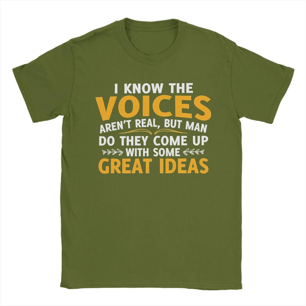 I Know The Voices Arent Real But Unisex Do They Come Up With Some Great Ideas Tshirt For Unisex 100 Cotton T Shirt Short Sleeve