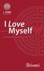 Kniha I Love Myself : Nurturing the Most Important Relationship In Life