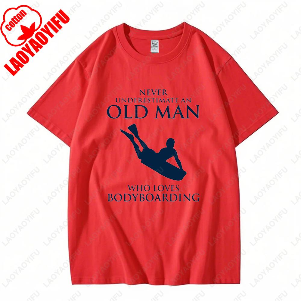 Never Underestimate An Old Man Who Loves Bodyboarding Printed Tshirt Surfing Summer Bodyboarder Gift Man Cotton T Shirts Tops S