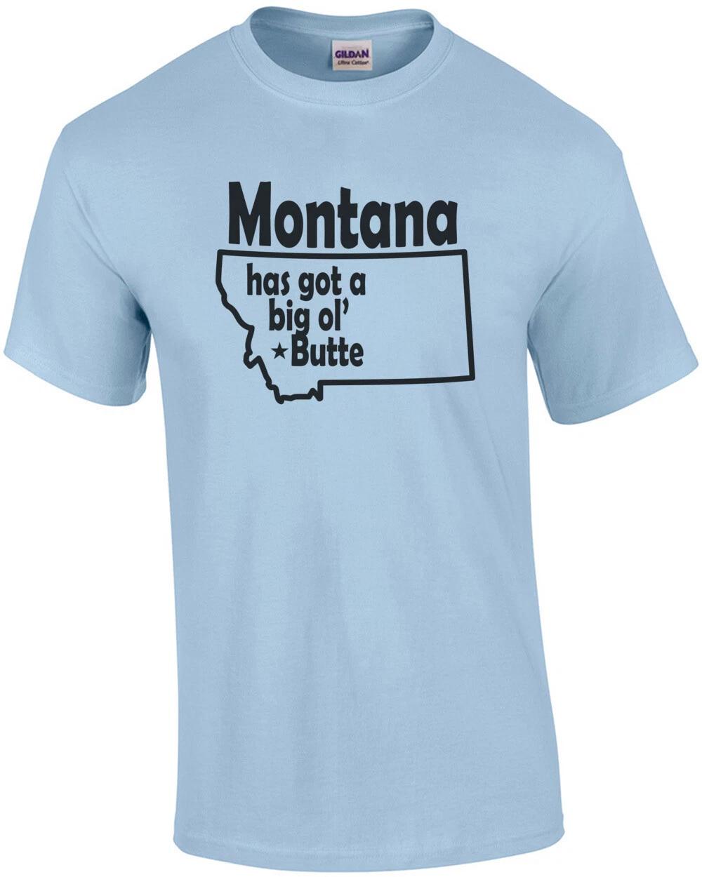 Montana has got a big ol  Butte - Montana T-shirts XL