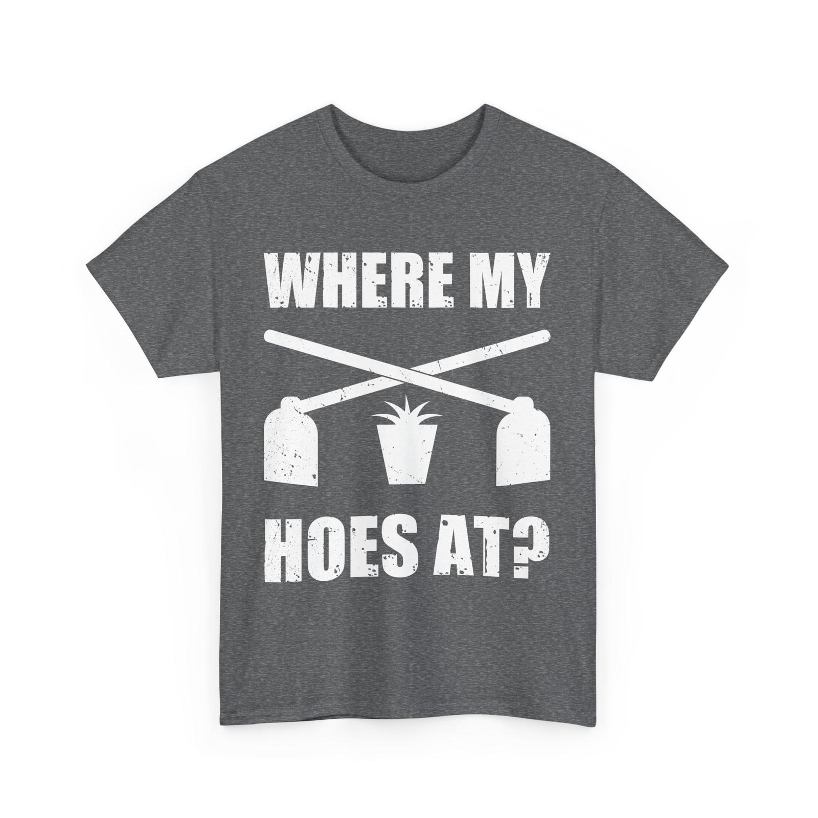 Framer Gardener T-Shirt, Where My Hoes At Gardening Faming Lovers Shirt XXXL