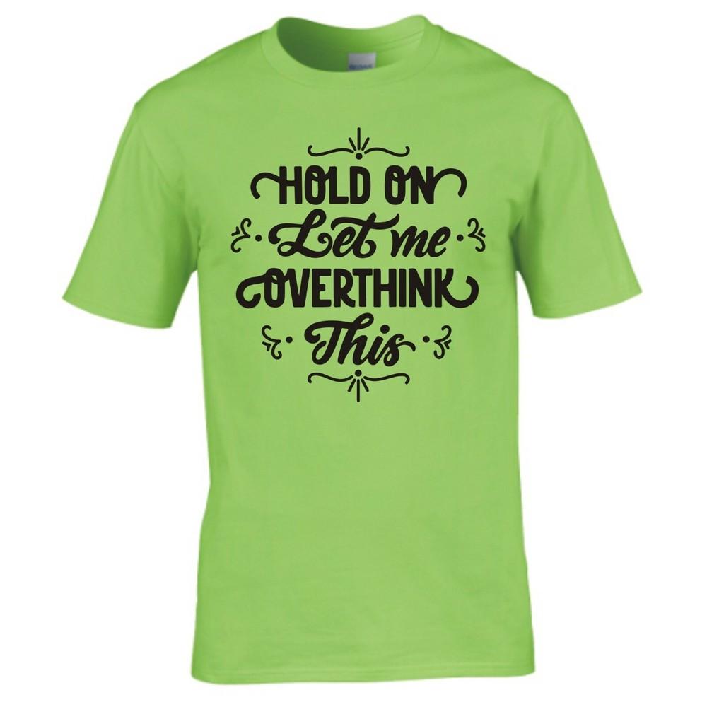 Funny Hold On Let Me Overthink This Tshirt