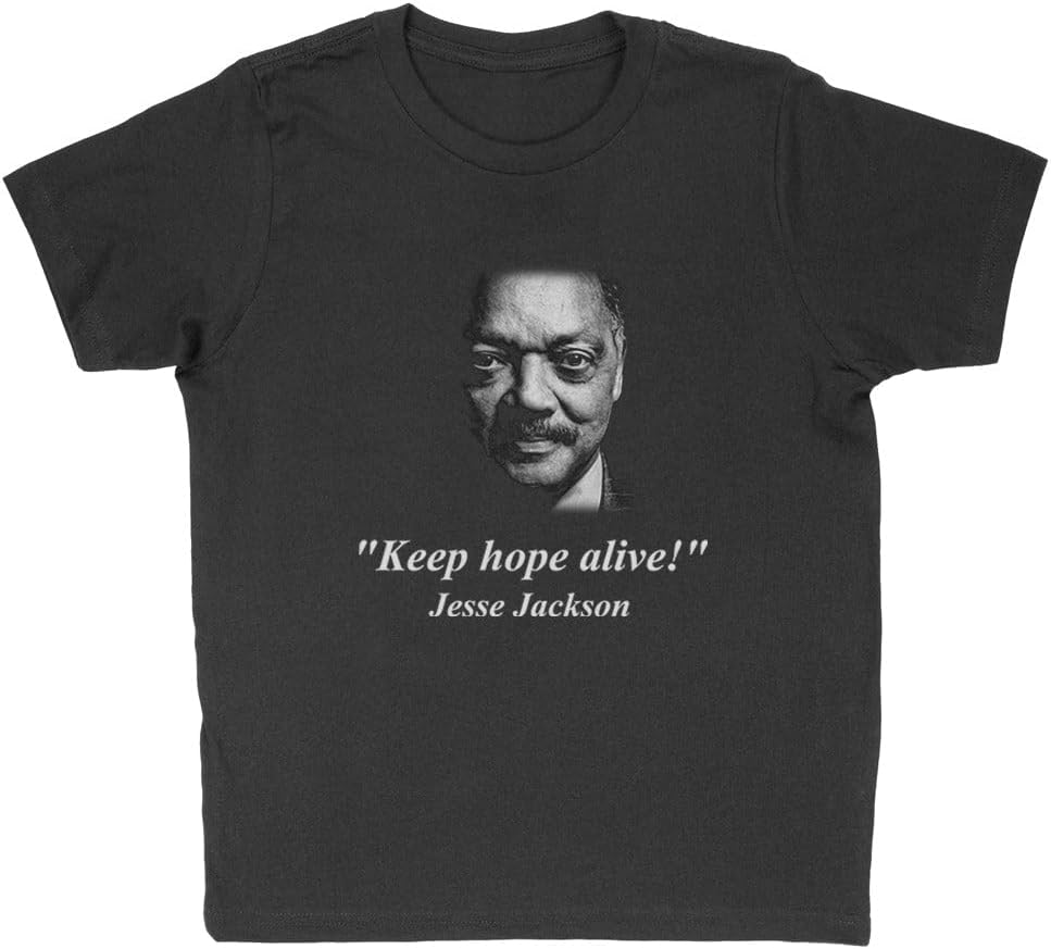 Jesse Jackson quote Keep hope alive! T-shirt