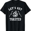 Let S Get Toasted I Camping Campfire T Shirt